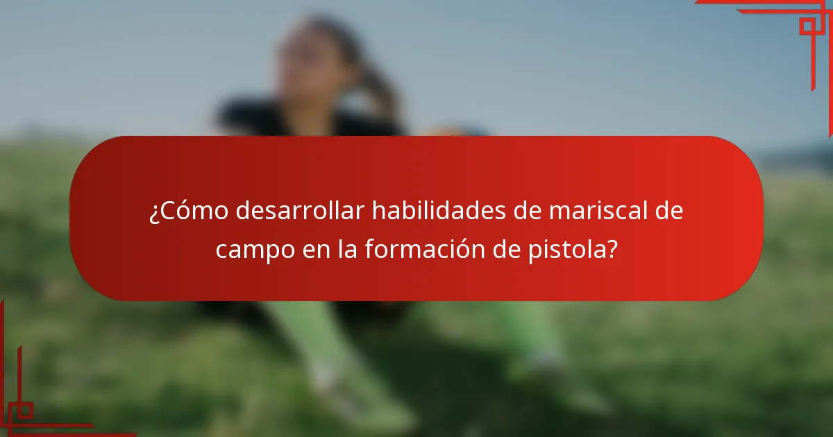 ¿Cómo desarrollar habilidades de mariscal de campo en la formación de pistola?