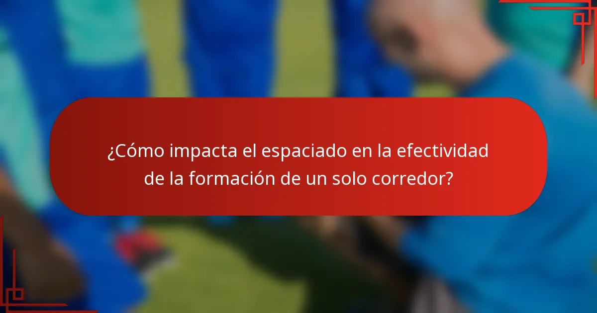 ¿Cómo impacta el espaciado en la efectividad de la formación de un solo corredor?