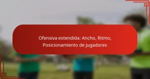 Ofensiva extendida: Ancho, Ritmo, Posicionamiento de jugadores